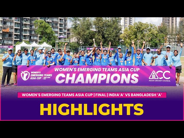 Match Highlights | Grand Final  | India ‘A’ vs Bangladesh ‘A’ | Women’s Emerging Teams Asia Cup 2023