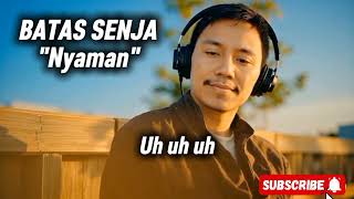 Download lagu BATAS SENJA - NYAMAN ( lirik ) mp3
