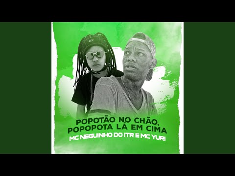 Popotão no Chão, Popopota Lá em Cima