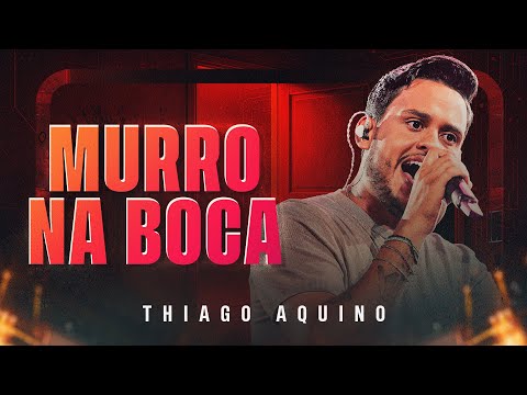 MURRO NA BOCA - THIAGO AQUINO