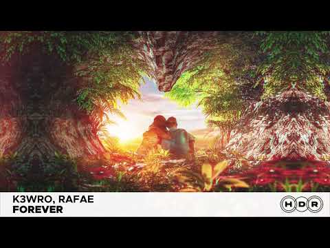 K3WRO, RAFAE - FOREVER (RADIO EDIT)