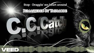 C C Catch - Stop - Draggin&#39; my heart around (Remastered By Taipmode)