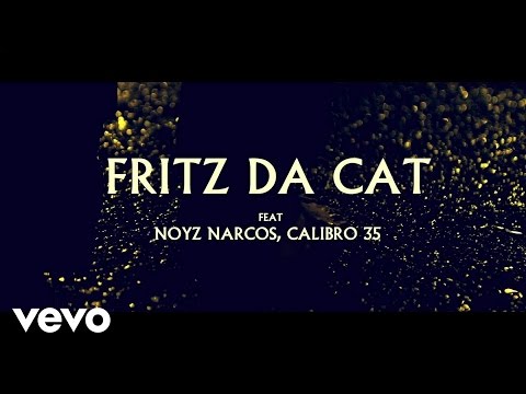 Fritz Da Cat - With or without it feat. Noyz Narcos, Calibro 35