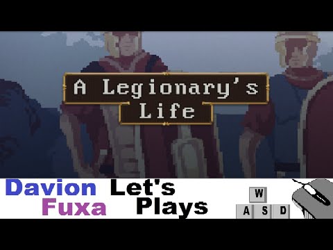 DFuxa Plays A Legionary's Life - Run 3f - Surviving The Campaign