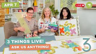*LIVE* 3 Things Live: Ask Us Anything + Easy Sewing Tips & Flower Market Reveal