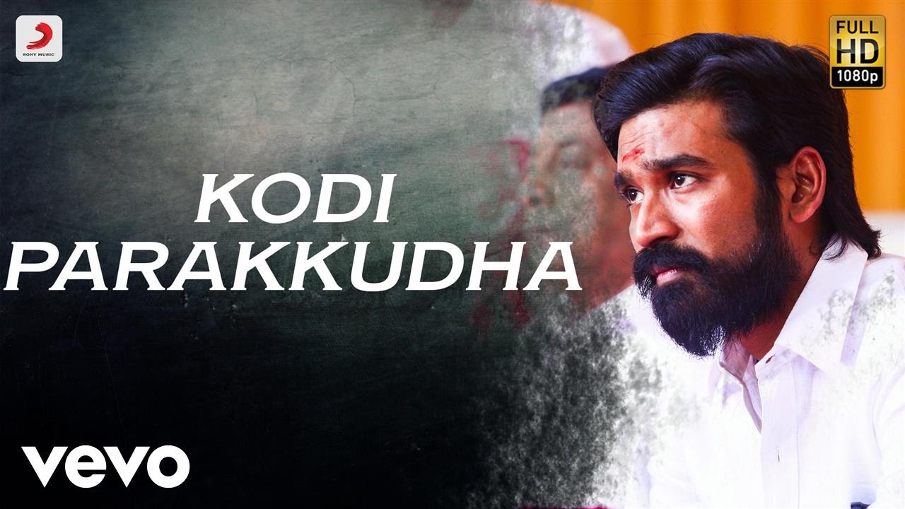 Kodi Parakkudha Song Lyrics | Kodi |   Arunraja Kamaraj, Dhanush
