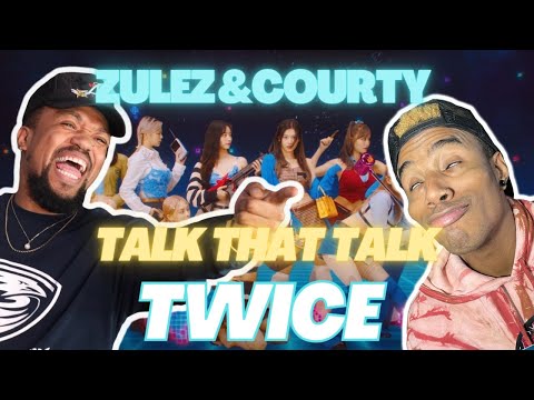 Zulez & Courty Reacts To: TWICE "Talk that Talk" M/V