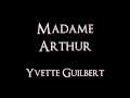 Yvette Guilbert - Madame Arthur.wmv 