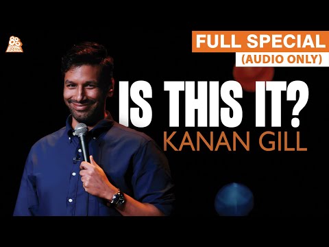Kanan Gill - Is This It (Full Audio Comedy Special)