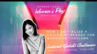 Sudarat (Gatuk) Chattanon - How I initialize a Coding Workshop for Wom