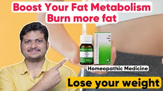 Boost your Fat Metabolism with Best Homeopathic Medicine | Lose Your Weight fast |