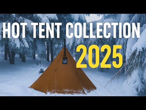 Ultimate Hot Tent Collection 2025 — Cozy Winter Camping Setups