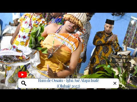 RUM DE OSSAIN (OLUBAJE 2022) - IGBÁ ASÉ ATAPÁ INAFÉ