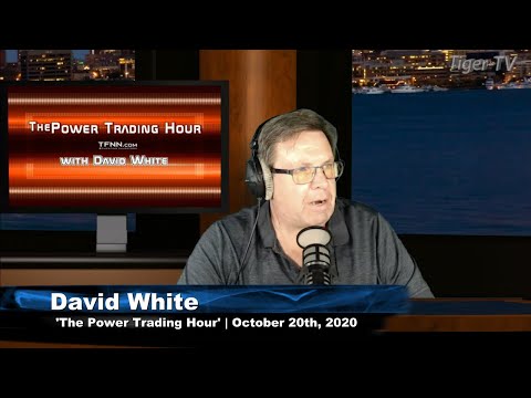 October 20th, Power Trading Hour with David White on TFNN - 2020