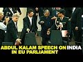 APJ Abdul Kalam Inspiring Speech On India At European Parliament