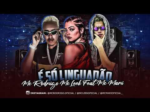MC RODRIGO, MC LEEK E MC MARI - É SÓ LINGUADÃO - MÚSICA NOVA