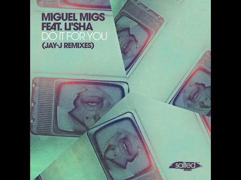 Miguel Migs feat. Li'sha - Do It for You (Jay-J's Shifted Up Vocal Mix)
