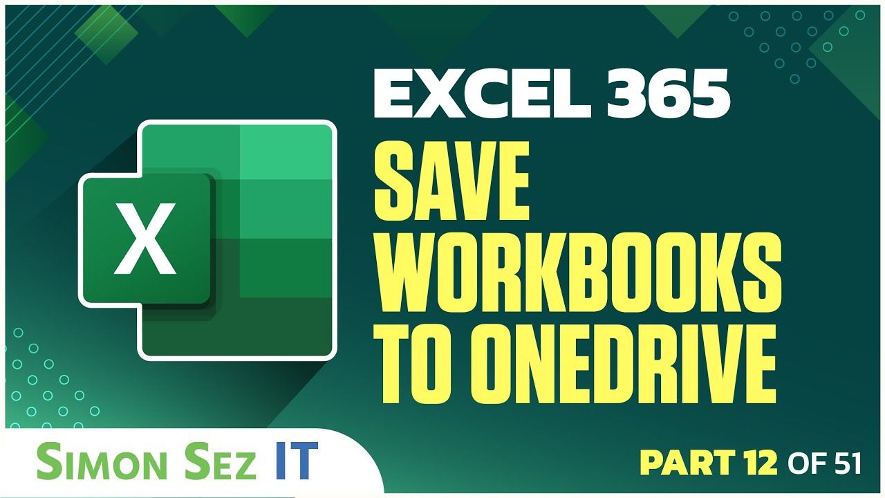 Excel 365 for Beginners: Saving and Accessing Workbooks in OneDrive (12 of 51)
