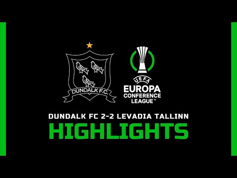 Highlights | Dundalk FC 2-2 Levadia Tallinn