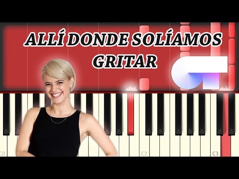 Alba Reche  - Allí Donde Solíamos Gritar | Piano Tutorial / Cover | OT 2018 Video
