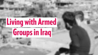 Living with Armed Groups in Iraq