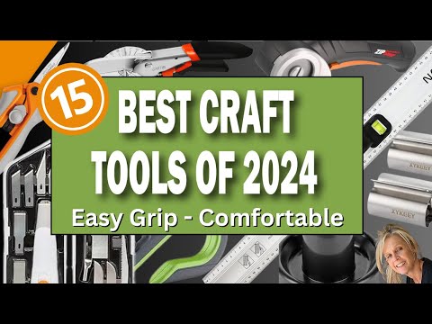 Top 15 Must-have Crafting Tools For 2024 - Easy Grip And Comfortable To Use!