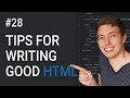 28: How to Write Better HTML and CSS | Learn HTML and CSS | Full Course For Beginners