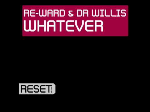 Re-Ward   Dr Willis - Whatever - Reset / Spinnin Records Holland
