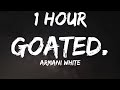 Armani White - GOATED. (1HOUR/Lyrics) ft. Denzel Curry