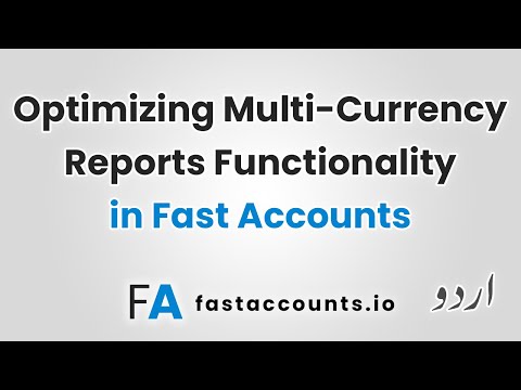 Optimizing Multi-Currency Reports Functionality – Urdu