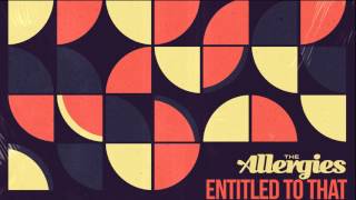 Music video thumbnail preview for The Allergies - Entitled to That by The Allergies