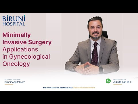 Minimally Invasive Surgery Applications in Gynecological Oncology in Istanbul, Turkey by Biruni Hospital