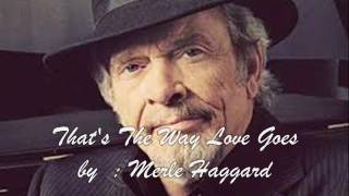 Merle Haggard   -   That's the Way Love Goes   ( audio + lyrics )