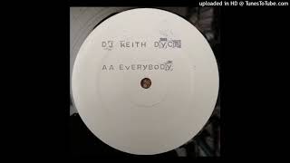 DJ Keith Dyce - Everybody (Rude Mix)
