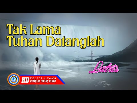 Lagu Rohani Terbaik sepanjang masa - Tak Lama Tuhan Datanglah (Lyrics)