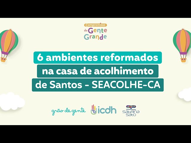 CONFIRA OS 6 ESPAÇOS REFORMADOS PARA AS CRIANÇAS DA CASA DE PASSAGEM DE SANTOS-SP