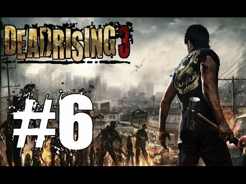 Dead Rising 3 Walkthrough Part 6 No Commentary Xbox One Gameplay Lets Play Review