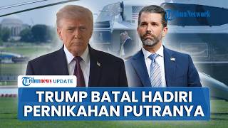 Trump Batal Hadiri Pernikahan Putranya, Pilih di Gedung Putih Gegara Negosiasi Mendadak dengan Iran
