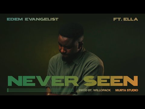 Edem Evangelist - Never Seen ft Ella (Official Lyrics Video)