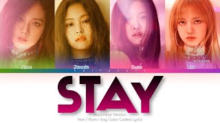 BLACKPINK (ブラックピンク) STAY (Japanese Ver.) Color Coded Lyrics (Kan/Rom/Eng)