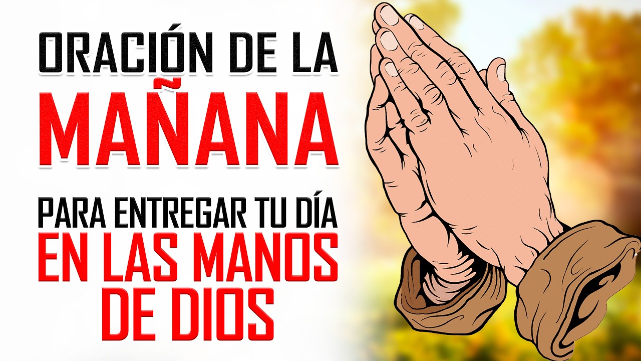 🔥ORACION DE LA MAÑANA 🙏