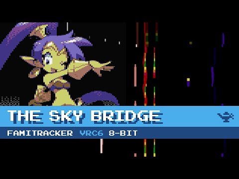 The Sky Bridge [8-Bit; VRC6] - Shantae: Half-Genie Hero