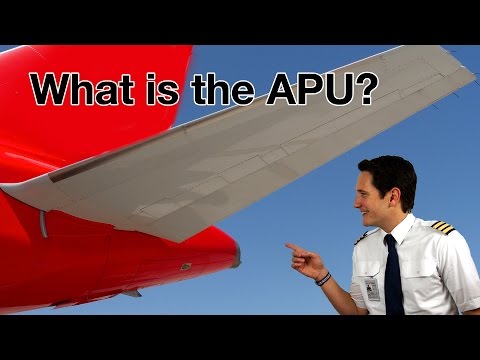 What is a APU? Explained by "CAPTAIN" Joe