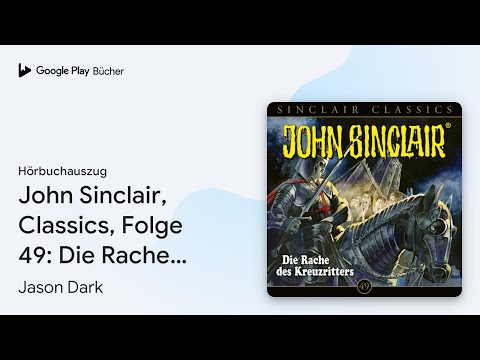 „John Sinclair, Classics, Folge 49: Die Rache…“ von Jason Dark · Hörbuchauszug