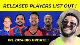 IPL 2024 - All Released Players list out ! ✅ CSK | MI | RCB | KKR | RR | LSG | GT | PBKS | DC | SRH
