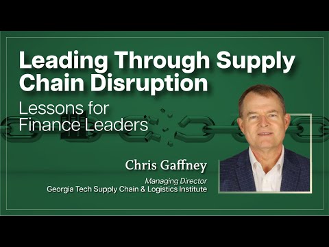 Leading Through Supply Chain Disruption: Lessons for Finance Leaders
