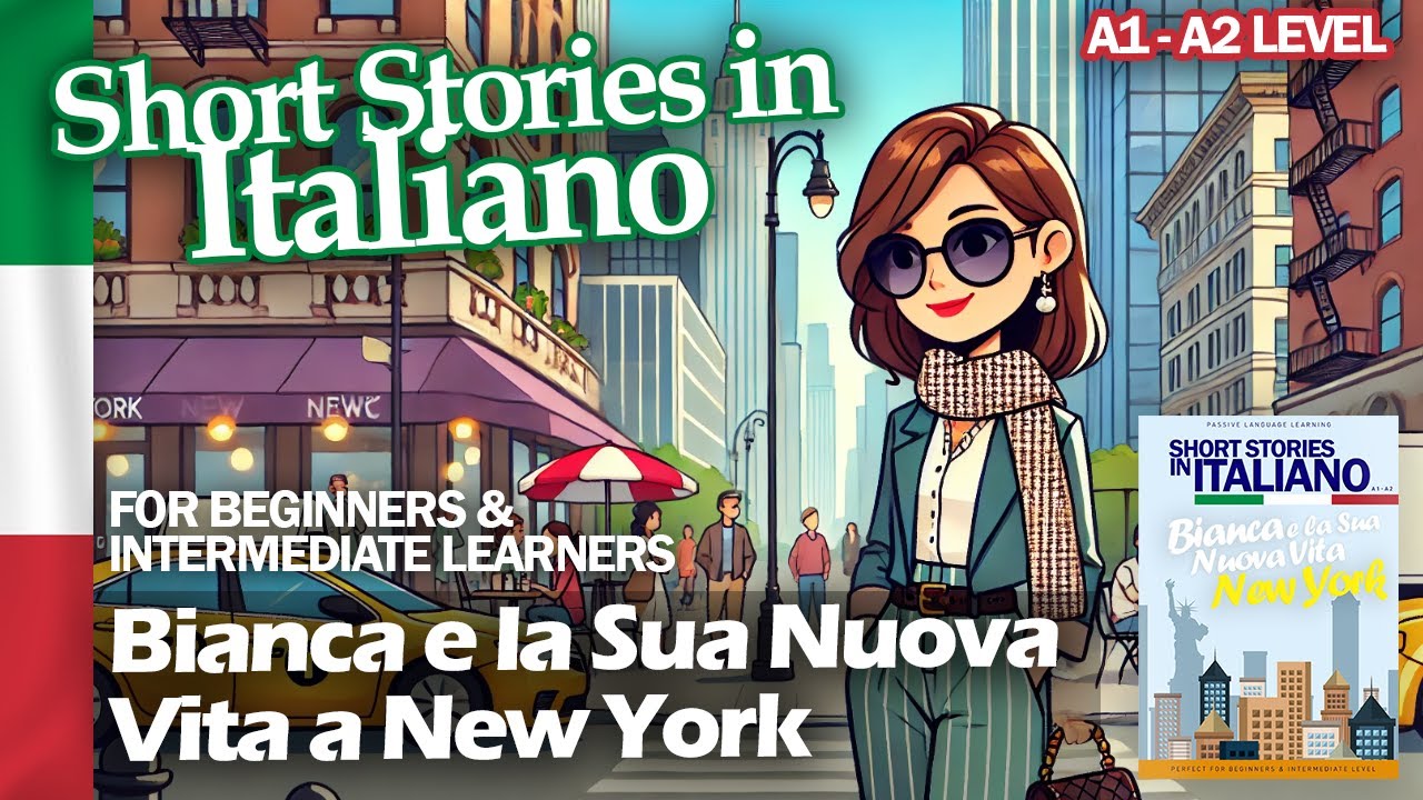 Short Stories in Italian - A1 A2 - Beginner/Int - Bianca e la Sua Nuova Vita a New York