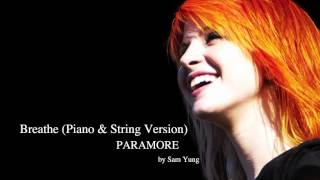 Breathe (Piano & String Version) - Paramore - by Sam Yung