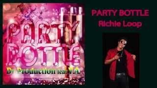 Dr.Production feat. Richie Loop / PARTY BOTTLE