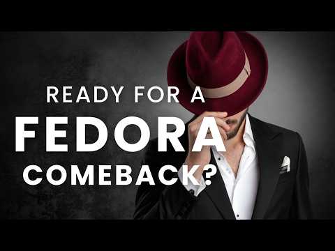Master the Art of Wearing a Fedora Hat | Men's Classic Style